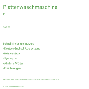 Wie schreibt man Plattenwaschmaschine? Bedeutung, Synonym, Antonym & Zitate.