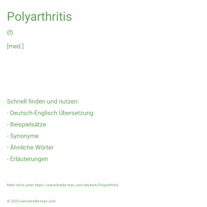 Wie schreibt man Polyarthritis? Bedeutung, Synonym, Antonym & Zitate.