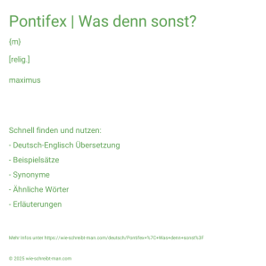 Wie schreibt man Pontifex | Was denn sonst?? Bedeutung, Synonym, Antonym & Zitate.