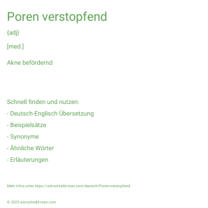 Wie schreibt man Poren verstopfend? Bedeutung, Synonym, Antonym & Zitate.