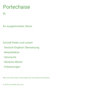 Wie schreibt man Portechaise? Bedeutung, Synonym, Antonym & Zitate.