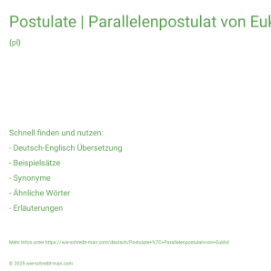 Wie schreibt man Postulate | Parallelenpostulat von Euklid? Bedeutung, Synonym, Antonym & Zitate.