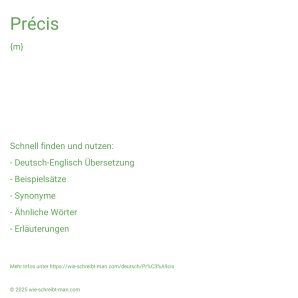 Wie schreibt man Précis? Bedeutung, Synonym, Antonym & Zitate.