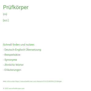 Wie schreibt man Prüfkörper? Bedeutung, Synonym, Antonym & Zitate.
