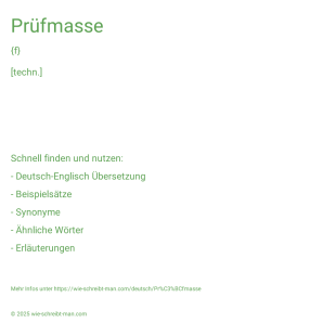 Wie schreibt man Prüfmasse? Bedeutung, Synonym, Antonym & Zitate.