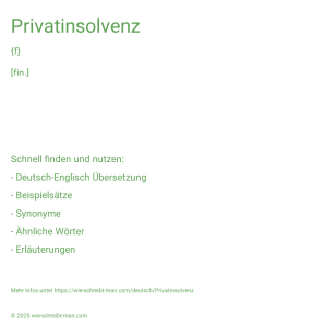 Wie schreibt man Privatinsolvenz? Bedeutung, Synonym, Antonym & Zitate.