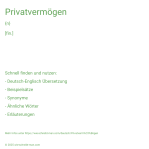 Wie schreibt man Privatvermögen? Bedeutung, Synonym, Antonym & Zitate.