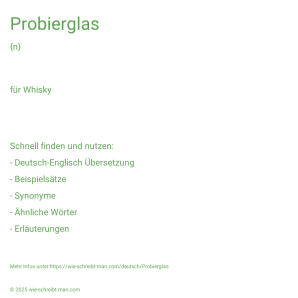 Wie schreibt man Probierglas? Bedeutung, Synonym, Antonym & Zitate.