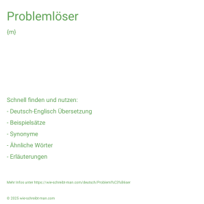 Wie schreibt man Problemlöser? Bedeutung, Synonym, Antonym & Zitate.