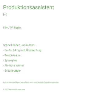 Wie schreibt man Produktionsassistent? Bedeutung, Synonym, Antonym & Zitate.