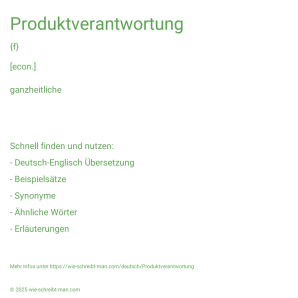 Wie schreibt man Produktverantwortung? Bedeutung, Synonym, Antonym & Zitate.