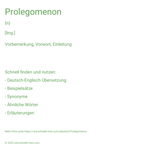 Wie schreibt man Prolegomenon? Bedeutung, Synonym, Antonym & Zitate.