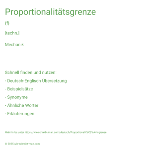 Wie schreibt man Proportionalitätsgrenze? Bedeutung, Synonym, Antonym & Zitate.