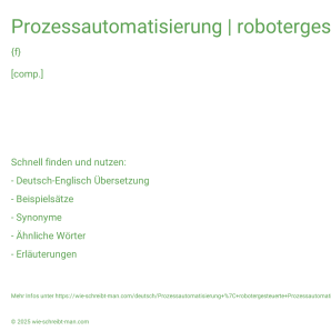 Wie schreibt man Prozessautomatisierung | robotergesteuerte Prozessautomatisierung? Bedeutung, Synonym, Antonym & Zitate.