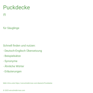 Wie schreibt man Puckdecke? Bedeutung, Synonym, Antonym & Zitate.