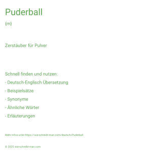 Wie schreibt man Puderball? Bedeutung, Synonym, Antonym & Zitate.