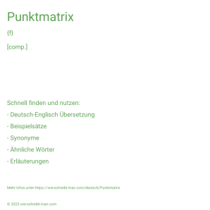 Wie schreibt man Punktmatrix? Bedeutung, Synonym, Antonym & Zitate.
