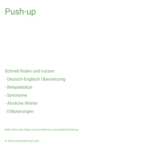 Wie schreibt man Push-up? Bedeutung, Synonym, Antonym & Zitate.