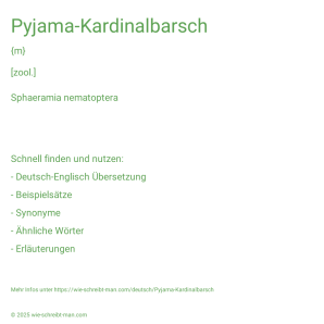 Wie schreibt man Pyjama-Kardinalbarsch? Bedeutung, Synonym, Antonym & Zitate.