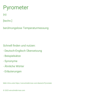 Wie schreibt man Pyrometer? Bedeutung, Synonym, Antonym & Zitate.