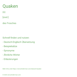 Wie schreibt man Quaken? Bedeutung, Synonym, Antonym & Zitate.