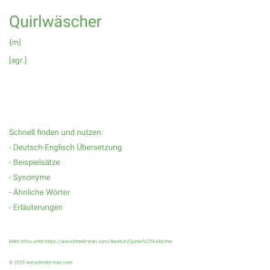 Wie schreibt man Quirlwäscher? Bedeutung, Synonym, Antonym & Zitate.