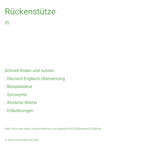 Wie schreibt man Rückenstütze? Bedeutung, Synonym, Antonym & Zitate.
