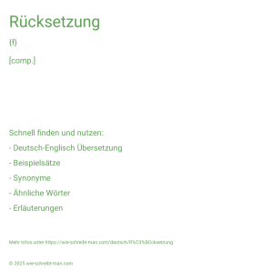 Wie schreibt man Rücksetzung? Bedeutung, Synonym, Antonym & Zitate.