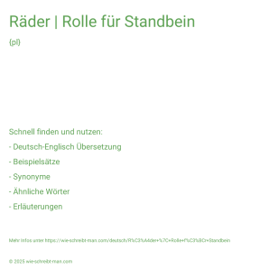 Wie schreibt man Räder | Rolle für Standbein? Bedeutung, Synonym, Antonym & Zitate.