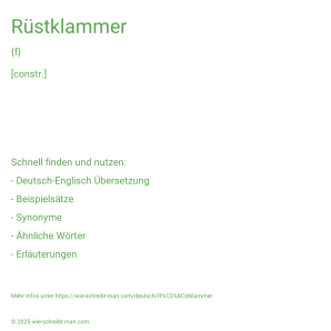 Wie schreibt man Rüstklammer? Bedeutung, Synonym, Antonym & Zitate.