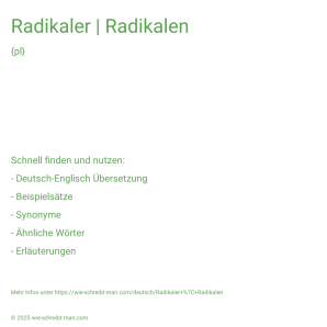 Wie schreibt man Radikaler | Radikalen? Bedeutung, Synonym, Antonym & Zitate.