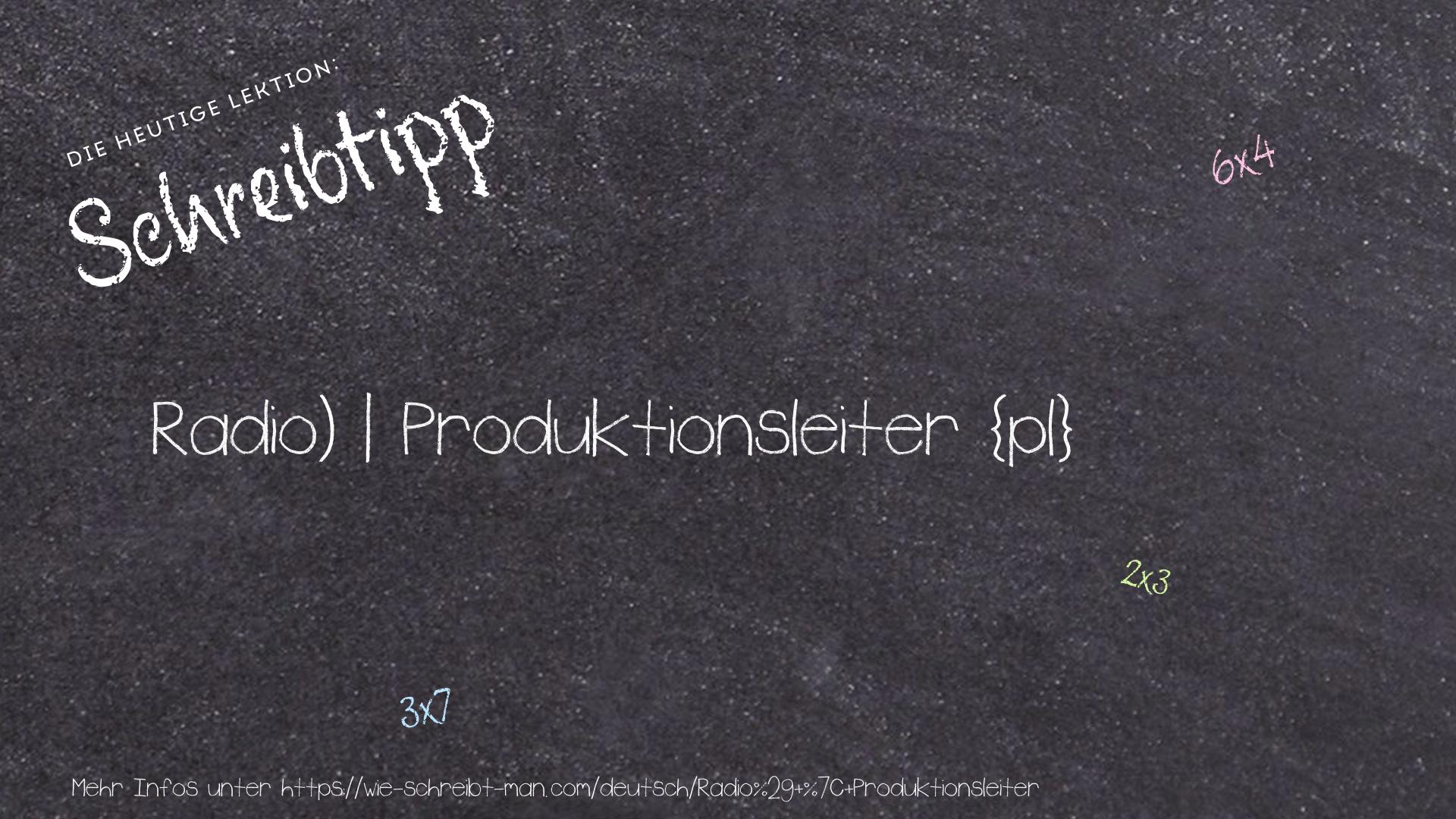 Schreibtipp Radio) | Produktionsleiter