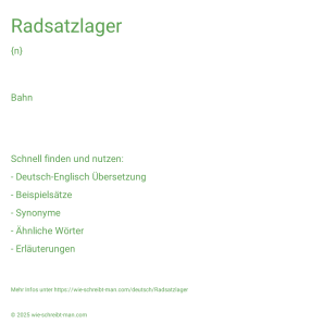 Wie schreibt man Radsatzlager? Bedeutung, Synonym, Antonym & Zitate.