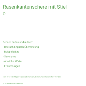 Wie schreibt man Rasenkantenschere mit Stiel? Bedeutung, Synonym, Antonym & Zitate.