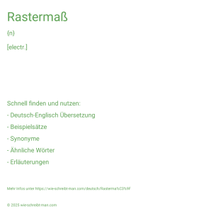 Wie schreibt man Rastermaß? Bedeutung, Synonym, Antonym & Zitate.