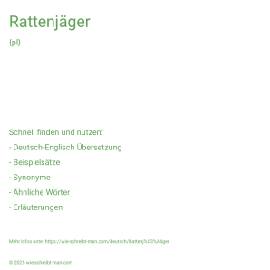 Wie schreibt man Rattenjäger? Bedeutung, Synonym, Antonym & Zitate.