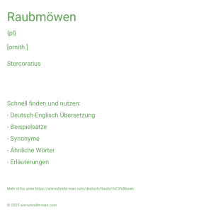 Wie schreibt man Raubmöwen? Bedeutung, Synonym, Antonym & Zitate.
