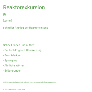 Wie schreibt man Reaktorexkursion? Bedeutung, Synonym, Antonym & Zitate.