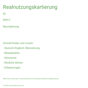 Wie schreibt man Realnutzungskartierung? Bedeutung, Synonym, Antonym & Zitate.