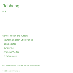 Wie schreibt man Rebhang? Bedeutung, Synonym, Antonym & Zitate.