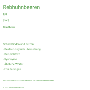 Wie schreibt man Rebhuhnbeeren? Bedeutung, Synonym, Antonym & Zitate.