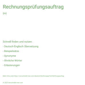 Wie schreibt man Rechnungsprüfungsauftrag? Bedeutung, Synonym, Antonym & Zitate.