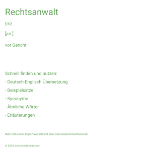 Wie schreibt man Rechtsanwalt? Bedeutung, Synonym, Antonym & Zitate.