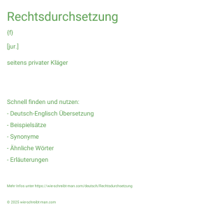 Wie schreibt man Rechtsdurchsetzung? Bedeutung, Synonym, Antonym & Zitate.
