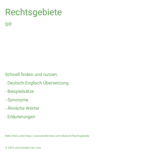 Wie schreibt man Rechtsgebiete? Bedeutung, Synonym, Antonym & Zitate.