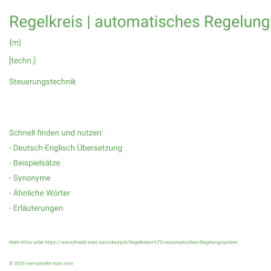Wie schreibt man Regelkreis | automatisches Regelungssystem? Bedeutung, Synonym, Antonym & Zitate.