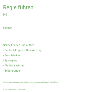 Wie schreibt man Regie führen? Bedeutung, Synonym, Antonym & Zitate.