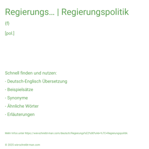 Wie schreibt man Regierungs… | Regierungspolitik? Bedeutung, Synonym, Antonym & Zitate.