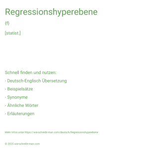 Wie schreibt man Regressionshyperebene? Bedeutung, Synonym, Antonym & Zitate.