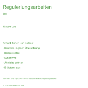 Wie schreibt man Reguleriungsarbeiten? Bedeutung, Synonym, Antonym & Zitate.